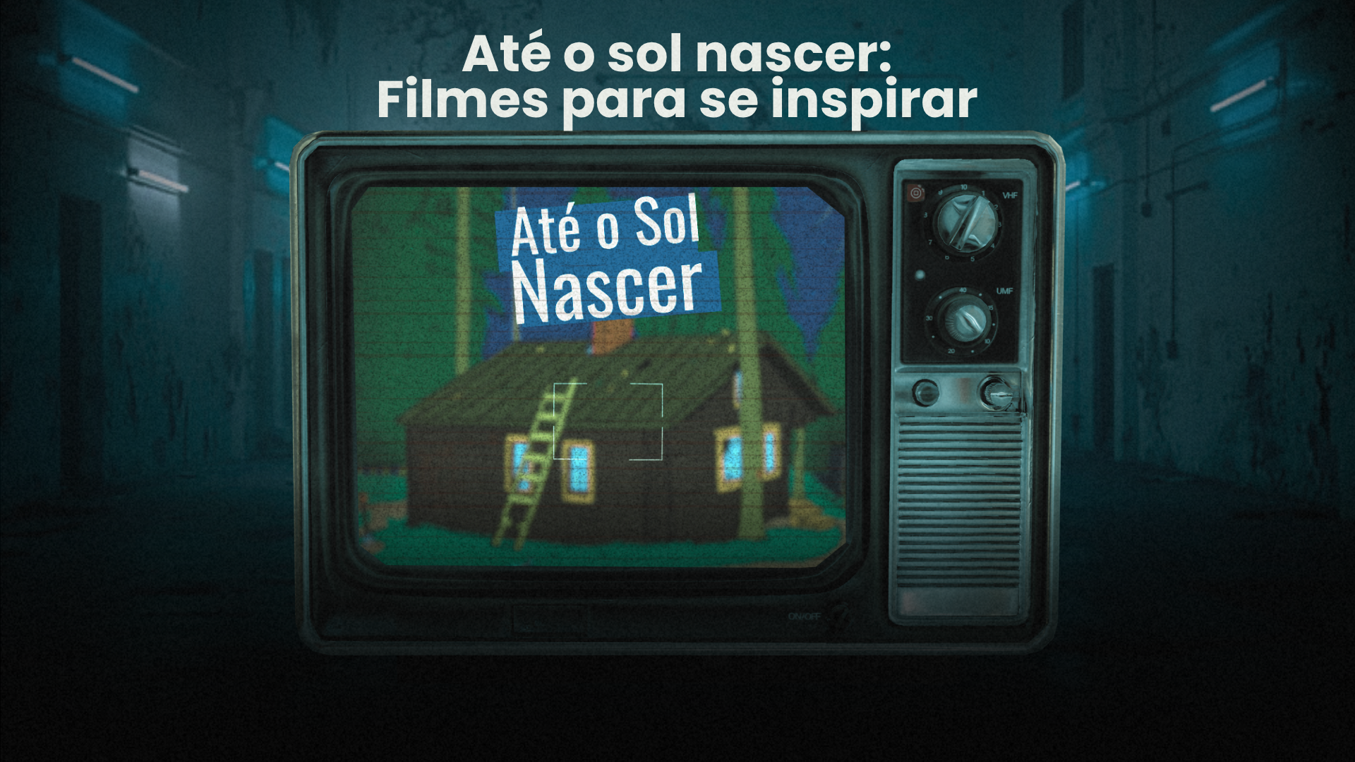 Até o Sol Nascer: Filmes para se inspirar