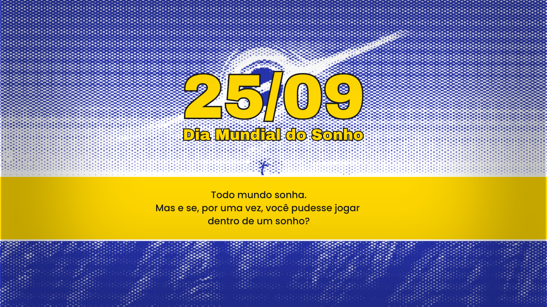 Dia Mundial do Sonho - 25/09